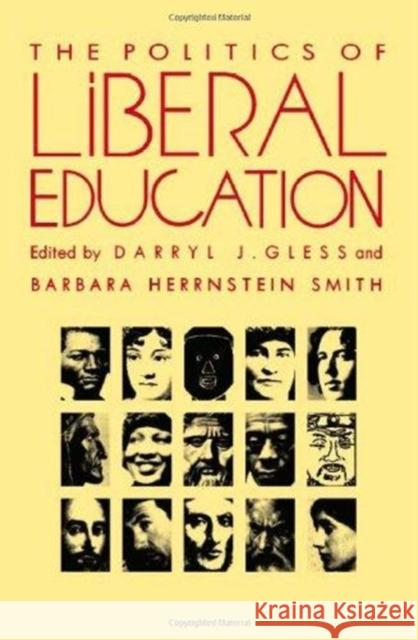 The Politics of Liberal Education Smith, Barbara Herrnstein 9780822311836