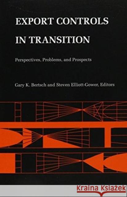 Export Controls in Transition: Perspectives, Problems, and Prospects Elliott, Steven 9780822311911 Duke University Press