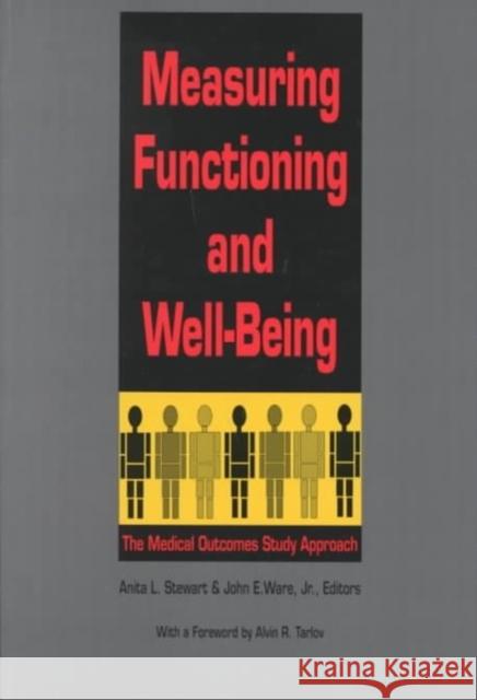 Measuring Functioning and Well-Being: Medical Outcomes Study Approach Anita L. Stewart 9780822312123