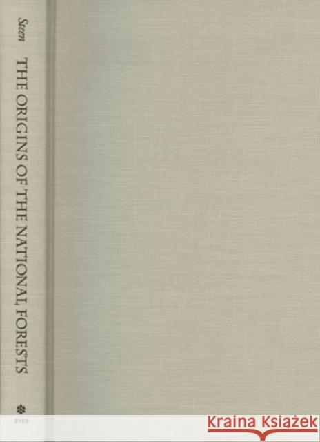 Origins of the National Forests Harold K. Steen Steen                                    Harold K. Steen 9780822312529 Duke University Press