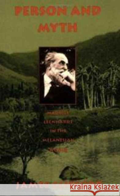 Person and Myth: Maurice Leenhardt in the Melanesian World Clifford, James 9780822312642