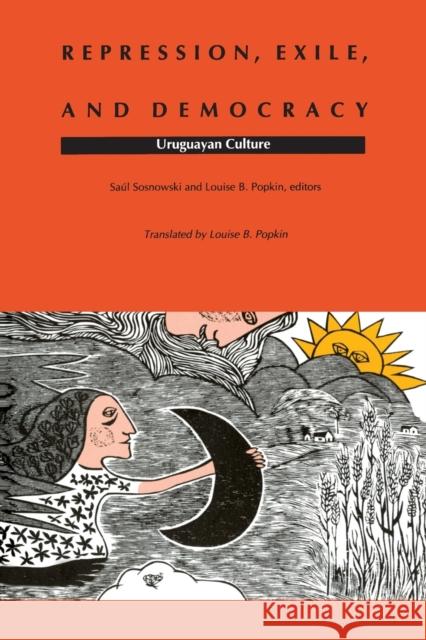 Repression, Exile, and Democracy: Uruguayan Culture Sosnowski, Saul 9780822312680