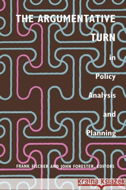 The Argumentative Turn in Policy Analysis and Planning Frank Fischer John Forester 9780822313724