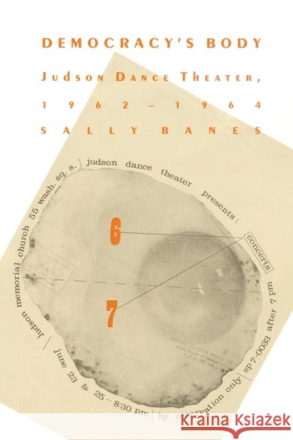 Democracy's Body: Judson Dance Theatre, 1962-1964 Banes, Sally 9780822313991 Duke University Press