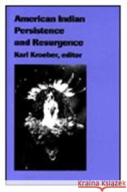 American Indian Persistence and Resurgence Kroeber, Karl 9780822314592 Duke University Press