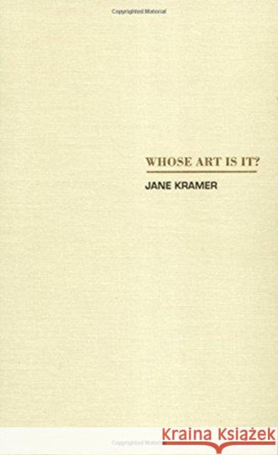 Whose Art Is It? Kramer, Jane 9780822315353
