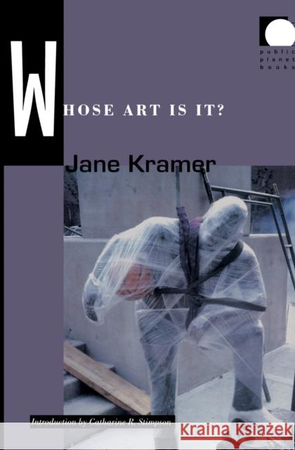 Whose Art Is It? Jane Kramer 9780822315490