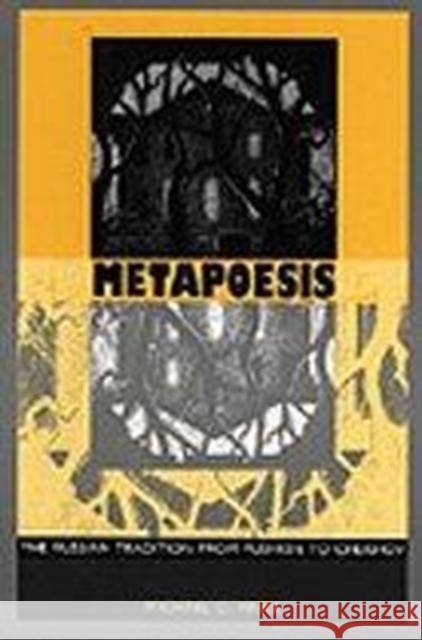 Metapoesis: The Russian Tradition from Pushkin to Chekhov Finke, Michael C. 9780822315568 Duke University Press