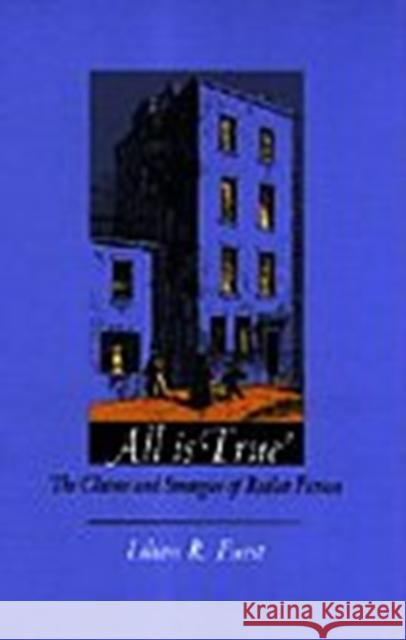 All Is True: The Claims and Strategies of Realist Fiction Lilian R. Furst Lilian R. Furst                          Furst 9780822316329 Duke University Press