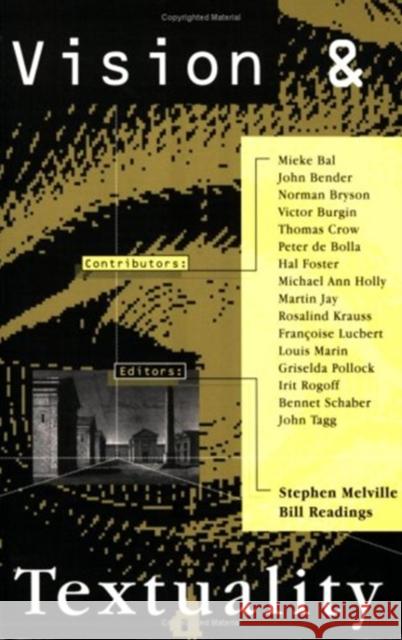 Vision and Textuality Stephen Melville Bill Readings 9780822316442 Duke University Press