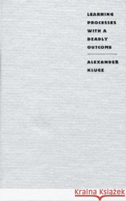 Learning Processes with a Deadly Outcome Kluge, Alexander 9780822317357 Duke University Press