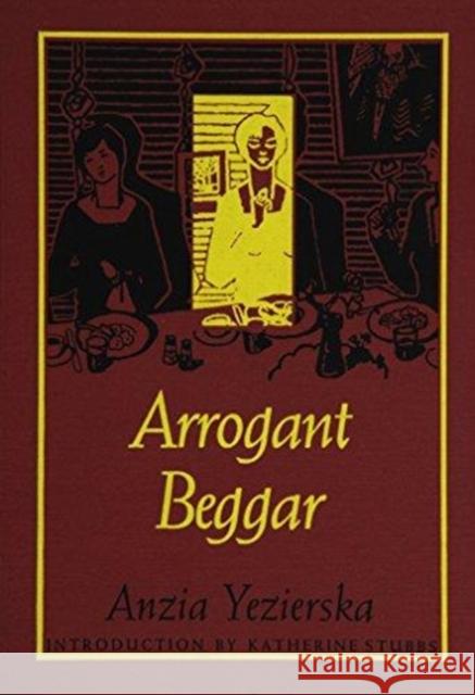 Arrogant Beggar Yezierska, Anzia 9780822317524 Duke University Press