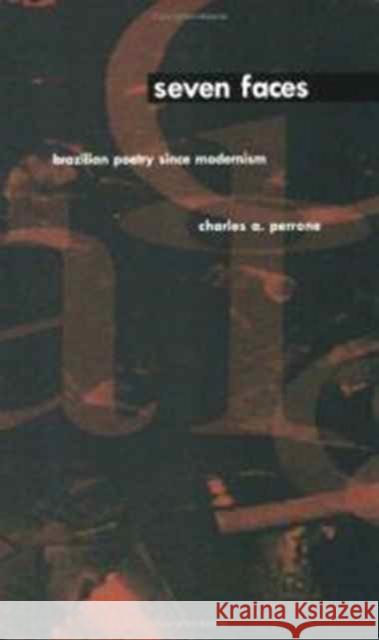 Seven Faces: Brazilian Poetry Since Modernism Perrone, Charles A. 9780822318149 Duke University Press