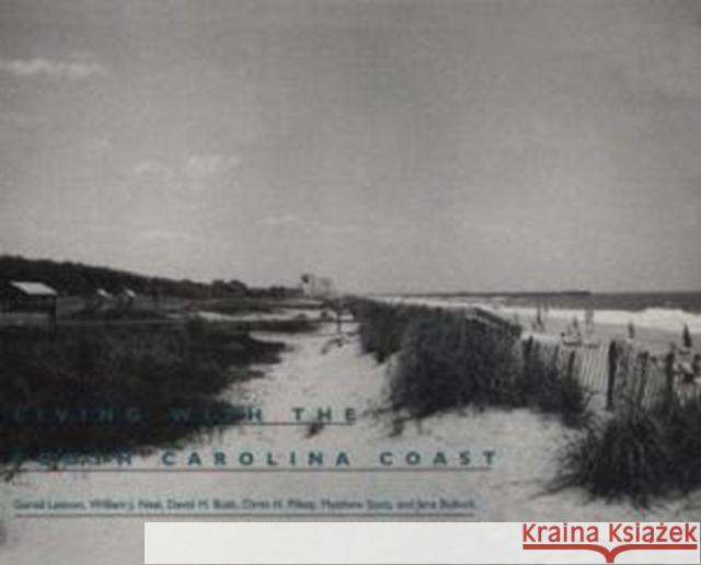 Living W/The South Carolina Coast Gered Lennon William J. Neal Matthew Stutz 9780822318156 Duke University Press