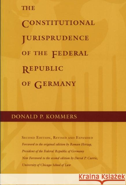 The Constitutional Jurisprudence of the Federal Republic of Germany, 2nd Ed. Donald P. Kommers 9780822318323 Duke University Press