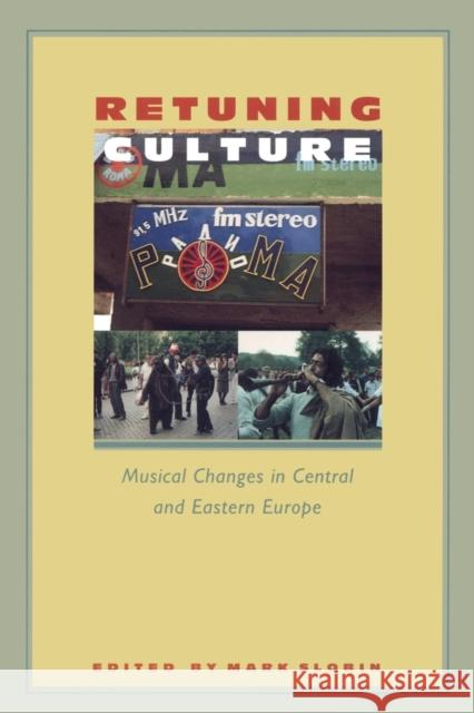 Retuning Culture: Musical Changes in Central and Eastern Europe Slobin, Mark 9780822318477 Duke University Press
