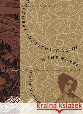Cultural Institutions of the Novel Lynch, Deidre 9780822318545