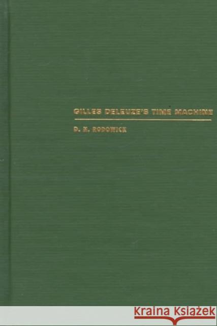 Gilles Deleuze's Time Machine Rodowick, David 9780822319627 Duke University Press