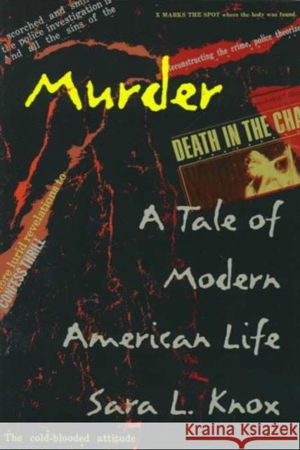 Murder: A Tale of Modern American Life Knox, Sara L. 9780822320661 Duke University Press