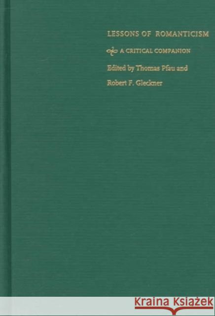 Lessons of Romanticism: A Critical Companion Pfau, Thomas 9780822320777 Duke University Press