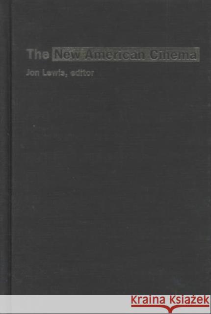 The New American Cinema Lewis, Jon 9780822320876 Duke University Press