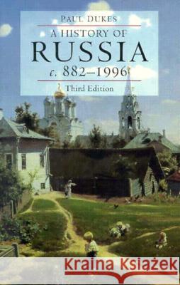 A History of Russia: Medieval, Modern, Contemporary, C.882-1996 Paul Dukes 9780822320968