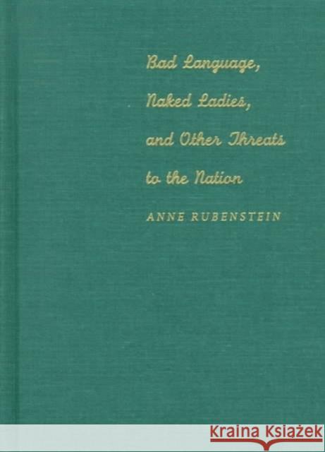 Bad Language, Naked Ladies, and Other Threats to the Nation: A Political History of Comic Books in Mexico Rubenstein, Anne 9780822321088