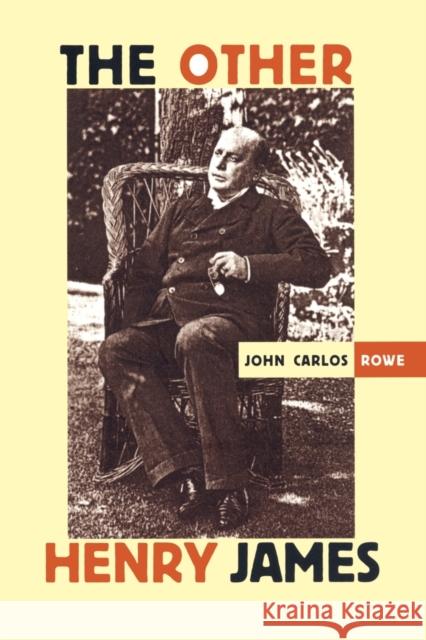 The Other Henry James John Carlos Rowe 9780822321477 Duke University Press