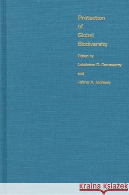 Protection of Global Biodiversity: Converging Strategies Guruswamy, Lakshman D. 9780822321507 Duke University Press