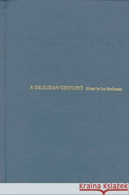 A Deleuzian Century? Buchanan, Ian 9780822323594 Duke University Press