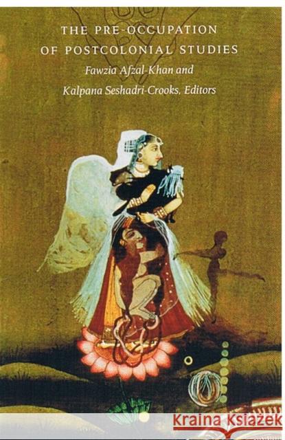 The Pre-Occupation of Postcolonial Studies Afzal-Khan, Fawzia 9780822324867 Duke University Press