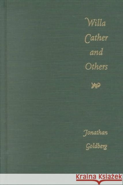 Willa Cather and Others Goldberg, Jonathan 9780822326779
