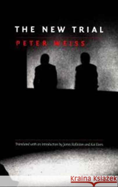 The New Trial Peter Weiss James Rolleston Kai Evers 9780822326908 Duke University Press