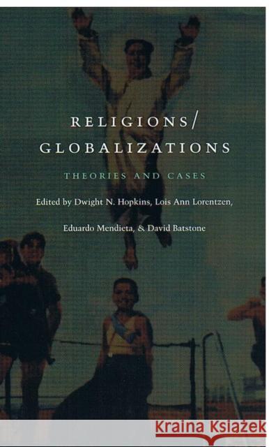 Religions/Globalizations: Theories and Cases Hopkins, Dwight N. 9780822327851