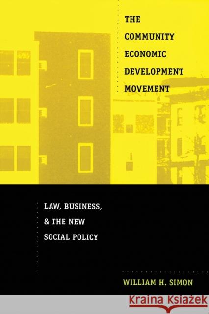 The Community Economic Development Movement: Law, Business, and the New Social Policy Simon, William H. 9780822328155
