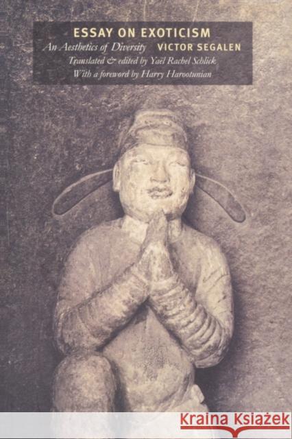 Essay on Exoticism: An Aesthetics of Diversity Segalen, Victor 9780822328223 Duke University Press