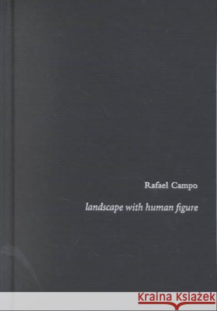 Landscape with Human Figure Campo, Rafael 9780822328759 Duke University Press