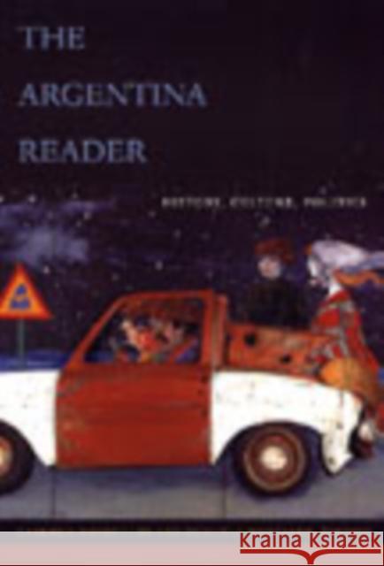 The Argentina Reader: History, Culture, Politics Nouzeilles, Gabriela 9780822328858