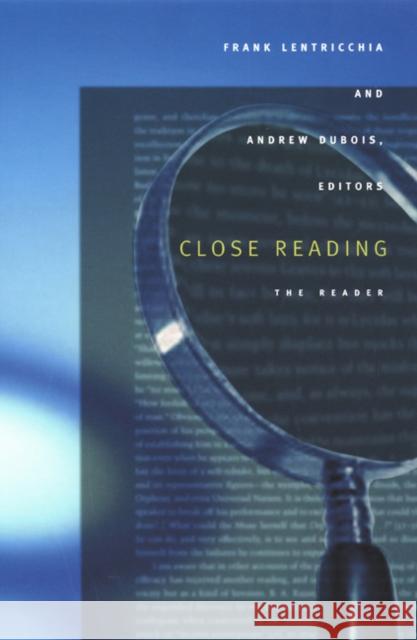 Close Reading: The Reader Lentricchia, Frank 9780822330264