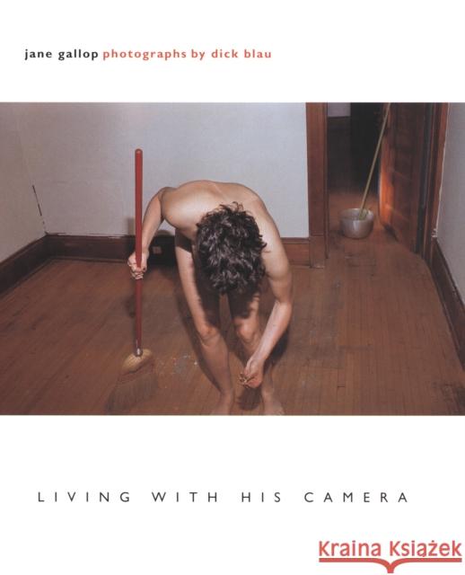 Living with His Camera Jane Gallop Jane Sutcliffe 9780822331025
