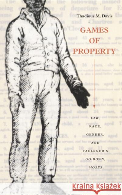 Games of Property: Law, Race, Gender, and Faulkner's Go Down, Moses Davis, Thadious M. 9780822331032 Duke University Press