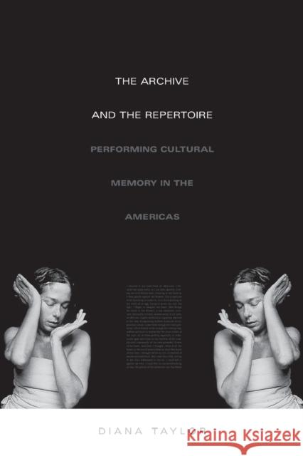 The Archive and the Repertoire: Performing Cultural Memory in the Americas Taylor, Diana 9780822331230