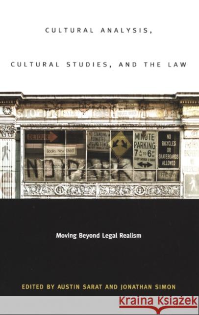 Cultural Analysis, Cultural Studies, and the Law: Moving Beyond Legal Realism Sarat, Austin D. 9780822331438 Duke University Press