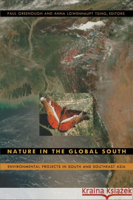 Nature in the Global South: Environmental Projects in South and Southeast Asia Greenough, Paul 9780822331490