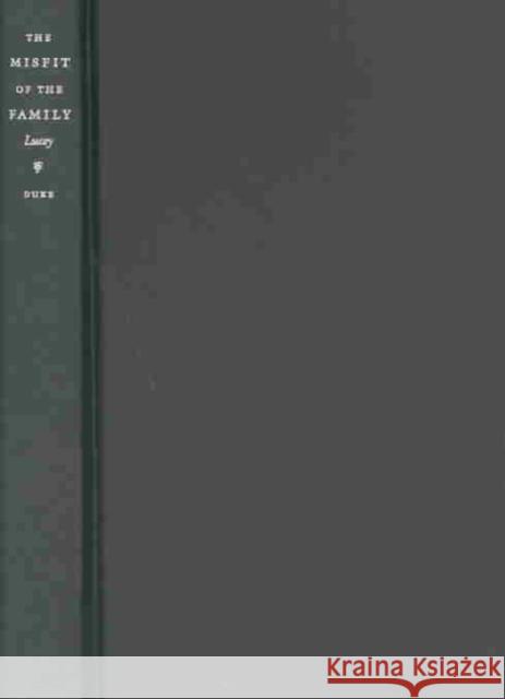 The Misfit of the Family: Balzac and the Social Forms of Sexuality Lucey, Michael 9780822331568 Duke University Press