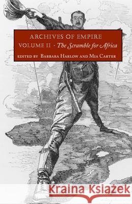 Archives of Empire: Volume 2. The Scramble for Africa Harlow, Barbara 9780822331896 Duke University Press