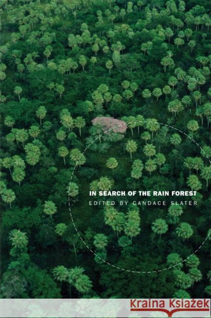 In Search of the Rain Forest Candace Slater 9780822332053