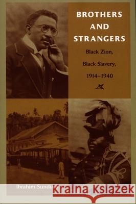 Brothers and Strangers: Black Zion, Black Slavery, 1914-1940 Sundiata, Ibrahim 9780822332336 Duke University Press