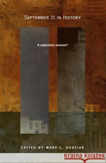 September 11 in History: A Watershed Moment? Dudziak, Mary L. 9780822332428 Duke University Press