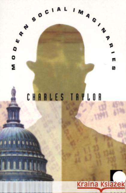 Modern Social Imaginaries Charles Taylor 9780822332558 Duke University Press
